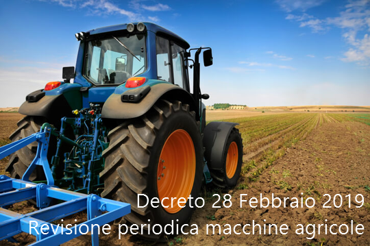 Decreto 28 Febbraio 2019 Revisione macchine agricole
