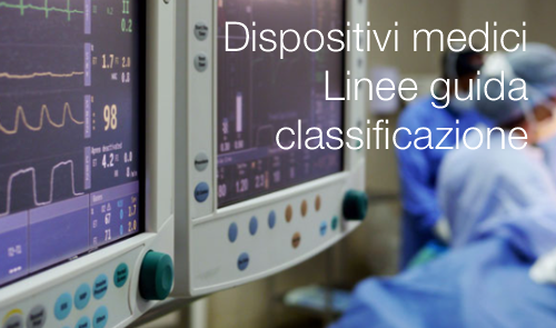 Dispositivi medici Linee guida classificazione 2021