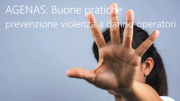 Buone pratiche per la prevenzione della violenza a danno degli operatori AGENAS