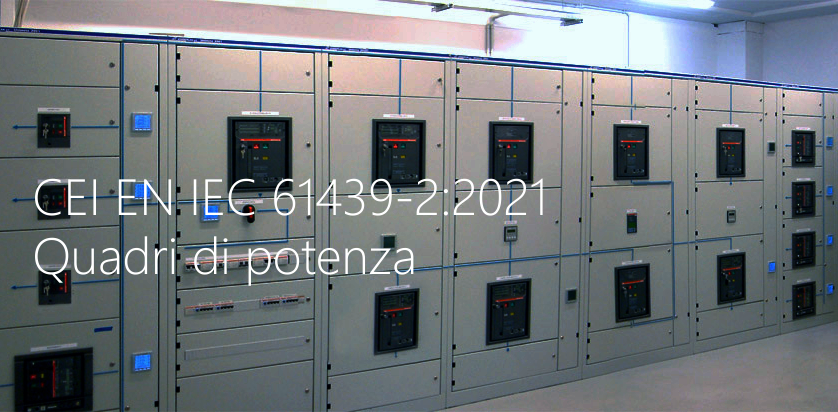 CEI EN IEC 61439 2 2021 Quadri di potenza