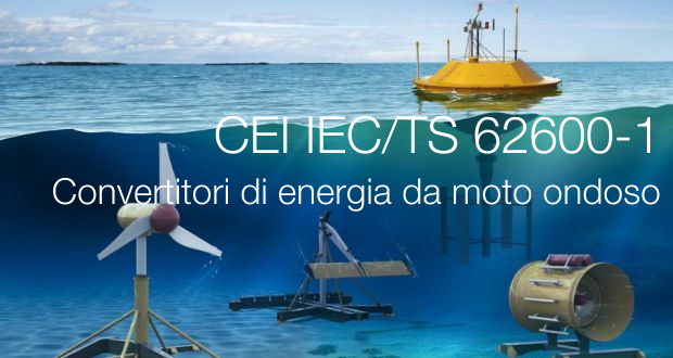 CEI IEC TS 62600 1 2022 Convertitori di energia da onde