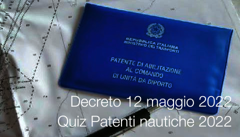 Decreto 12 maggio 2022   Quiz Patenti nautiche 2022