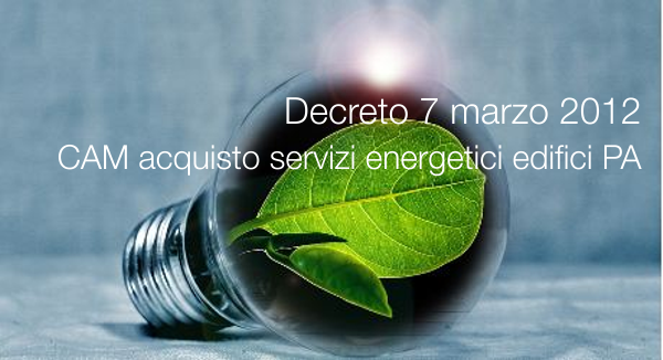 Decreto 7 marzo 2012 CAM acquisto servizi energetici edifici PA