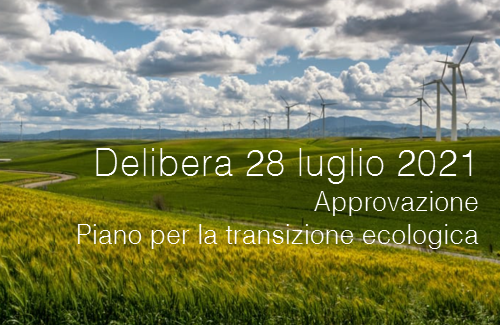 Delibera 28 luglio 2021  Approvazione Piano per la transizione ecologica