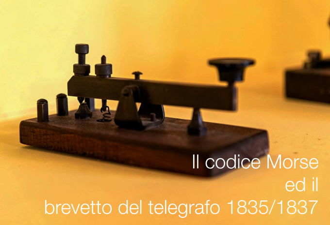 Il codice Morse ed il brevetto del telegrafo 1835 1837