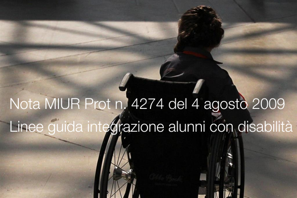 Nota MIUR Prot n  4274 del 4 agosto 2009   Linee guida sull integrazione degli alunni con disabilit 