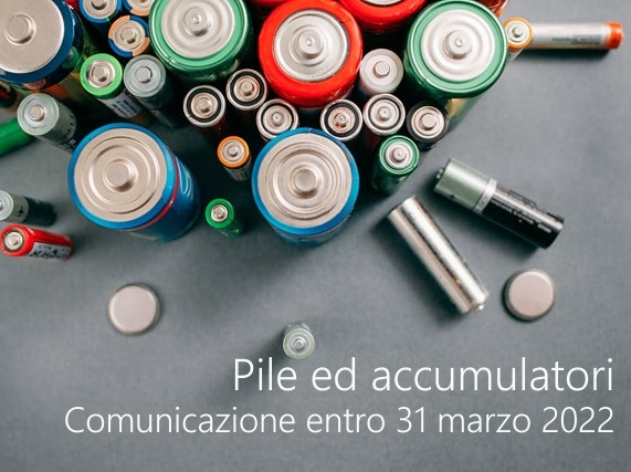 Pile ed accumulatori   Comunicazione entro 31 marzo 2022