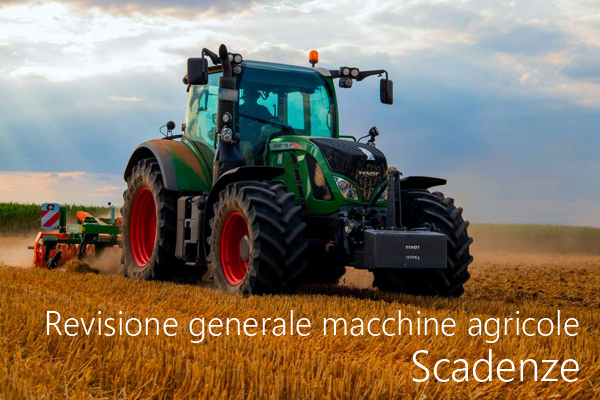 Revisione generale macchine agricole   Scadenze