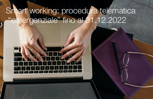 Smart working  procedura telematica emergenziale fino al 31 dicembre 2022