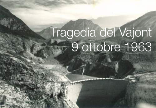 Tragedia del Vajont   9 Ottobre 1963