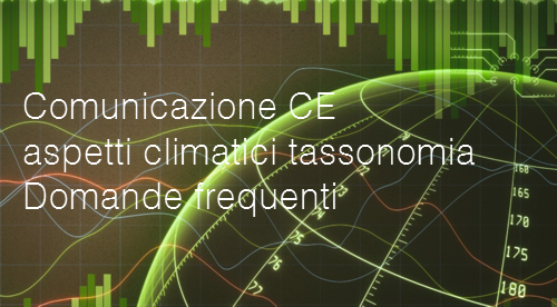Comunicazione della Commissione atto delegato aspetti climatici della tassonomia dell UE   Domande frequenti
