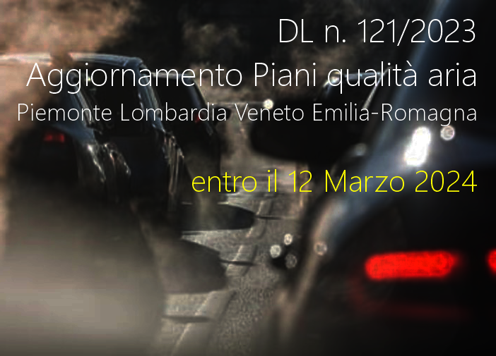 Decreto Legge 12 settembre 2023 n  121   Piani qualita  aria Piemonte  Lombardia  Veneto e Emilia Romagna