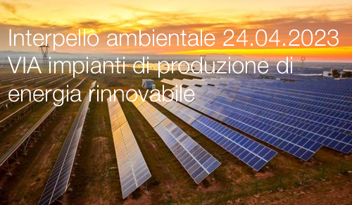 Interpello ambientale 24 04 2023   VIA impianti di produzione di energia rinnovabile
