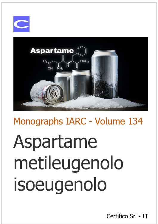 Monographs IARC   Volume 134   Aspartame   metileugenolo   isoeugenolo