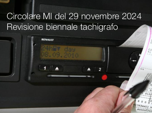 Circolare Ministero dell Interno del 29 novembre 2024 Revisione biennale tachigrafo