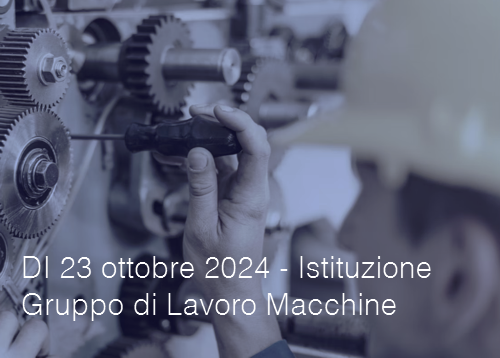 Decreto interdirettoriale 23 ottobre 2024   Istituzione del Gruppo di Lavoro Macchine