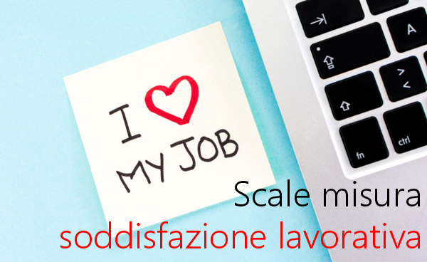 Scale di misura della soddisfazione lavorativa