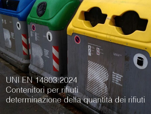 UNI EN 14803 2024   Contenitori per rifiuti determinazione della quantit  dei rifiuti