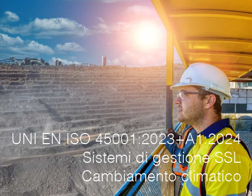 UNI EN ISO 45001 2023 A1 2024 Sistemi di gestione SSL   Requisiti e guida per l uso  azioni relative al cambiamento climatico 