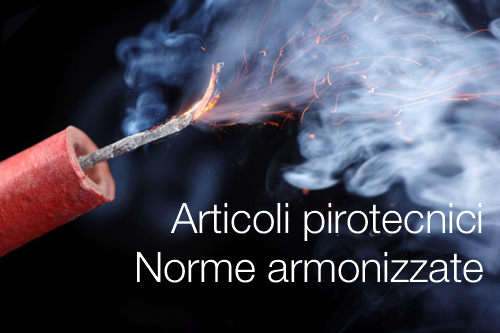 Articoli pirotecnici norme armonizzate