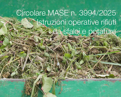 Circolare MASE n  3994 del 03 03 2025   Istruzioni operative rifiuti da sfalci e potature