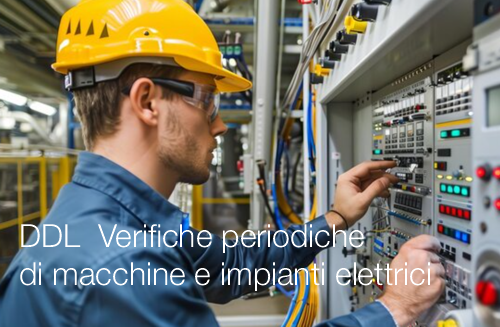 DDL n  1347 2025 Norme verifiche periodiche di macchine e impianti elettrici