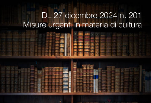 Decreto Legge 27 dicembre 2024 n  201   Misure urgenti in materia di cultura