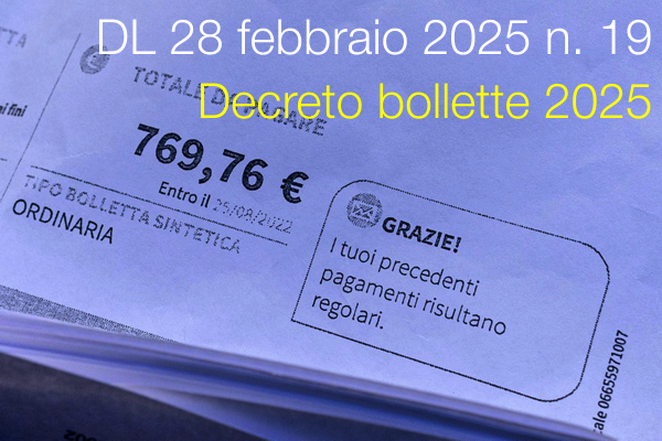 Decreto Legge 28 febbraio 2025 n  19   Decreto bollette 2025