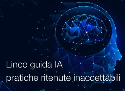 Linee guida Intelligenza artificiale   pratiche ritenute inaccettabili