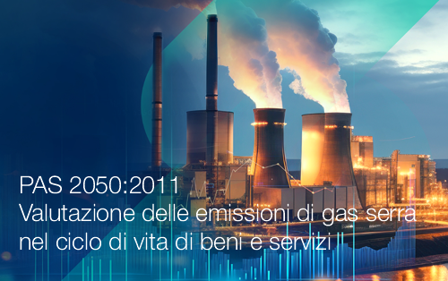 PAS 2050 2011  Valutazione delle emissioni di gas serra nel ciclo di vita di beni e servizi