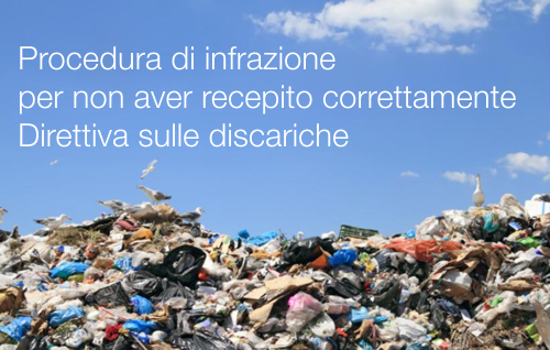 Procedura di infrazione per non aver recepito correttamente Direttiva sulle discariche