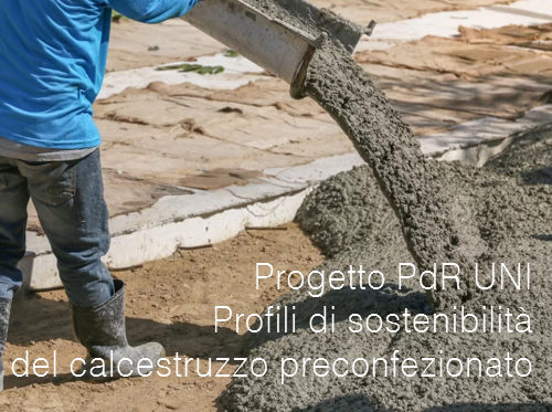 Progetto PdR UNI   Profili di sostenibilit  del calcestruzzo preconfezionato