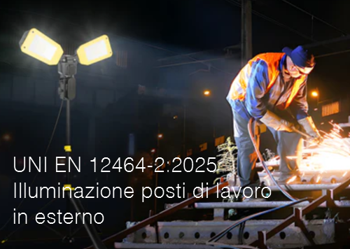 UNI EN 12464 2 2025 Illuminazione posti di lavoro in esterno