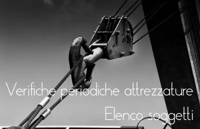 67° Elenco dei soggetti abilitati per l'effettuazione delle verifiche periodiche 67° Elenco dei soggetti abilitati per l'effettuazione delle verifiche periodiche