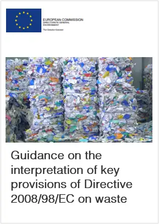 Guidance on the interpretation of key provisions of Directive 2008 98 EC on waste Guidance on the interpretation of key provisions of Directive 2008 98 EC on waste