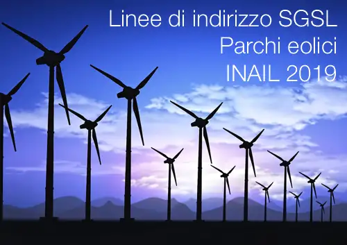 Linee di indirizzo SGSL parchi eolici INAIL 2019 Linee di indirizzo SGSL parchi eolici INAIL 2019
