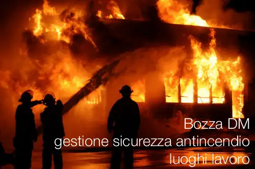 Bozza DM gestione sicurezza antincendio luoghi lavoro Bozza DM gestione sicurezza antincendio luoghi lavoro