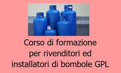 Corso formazione rivenditori ed installatori di bombole GPL
