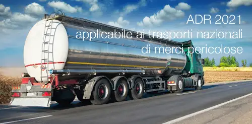 ADR 2021 applicabile ai trasporti nazionali di merci pericolose ADR 2021 applicabile ai trasporti nazionali di merci pericolose