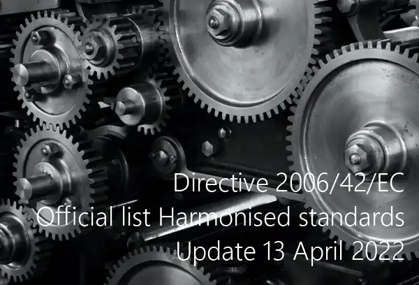 Directive 2006 42 EC Machinery Summary list of harmonised standards 13 04 2022 Directive 2006 42 EC Machinery Summary list of harmonised standards 13 04 2022