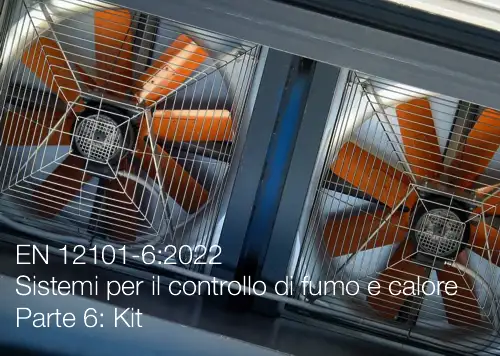 EN 12101-6:2022 - Sistemi per il controllo di fumo e calore Parte 6: Kit
