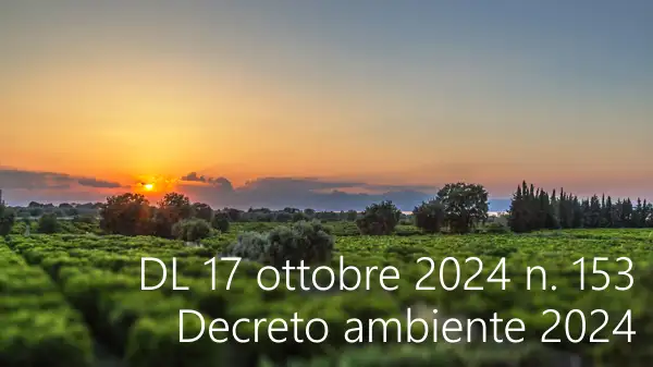 Decreto Legge 17 ottobre 2024 n  153   Decreto ambiente 2024