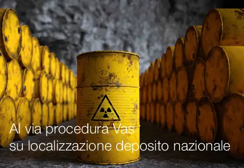 Al via procedura Vas su localizzazione deposito nazionale Al via procedura Vas su localizzazione deposito nazionale