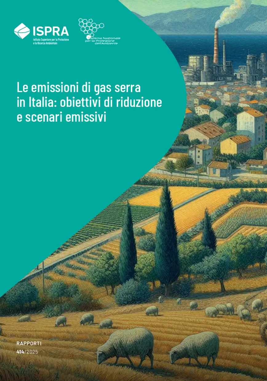 Le emissioni di gas serra in Italia: obiettivi di riduzione e scenari emissivi / ISPRA 2025