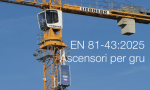 EN 81 43 2025   Ascensori per gru