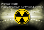 Proroga regime transitorio controlli radiometrici