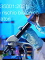 UNI ISO 35001 2021 Gestione rischi biologico per laboratori