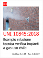 ID 17475 UNI 10845 2018 Esempio relazione tecnica verifica impianti gas