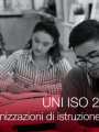 UNI ISO 21001 2019 Requisiti organizzazioni di istruzione e formazione