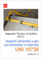 Rapporto Tecnico di Verifica  RTV  impianti gas uso domestico in esercizio   UNI 10738